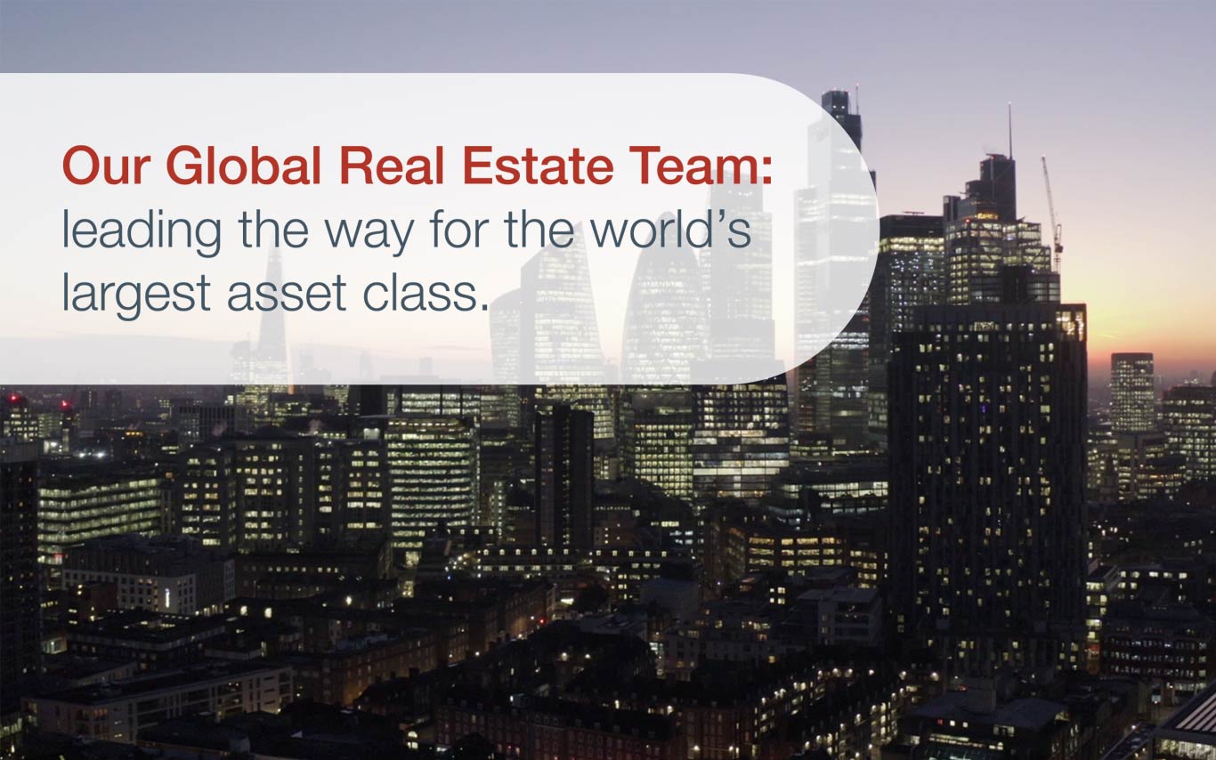 Text reading Our global real estate team: Leading the way for the world's largest asset class